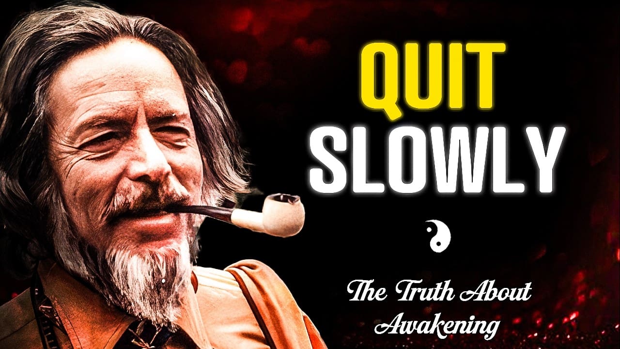 Spiritual Awake People Quit These 7 Things Slowly | Alan Watts