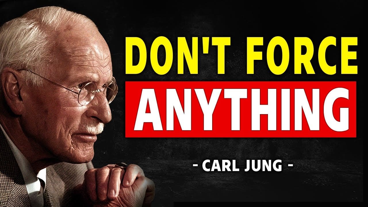 Don’t Force Anything: Let God/Universe Guide You | Carl Jung
