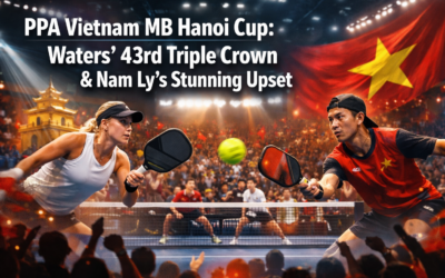 π― PPA Vietnam MB Hanoi Cup Recap: Anna Leigh Waters’ 43rd Triple Crown and Nam Ly’s Shocking Upset Over Alshon
