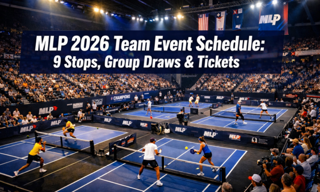 MLP 2026 Team Event Schedule Breakdown: 9 Regular Season Stops, Group Draws, and Ticket Guide
