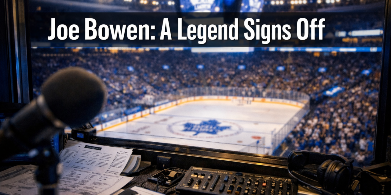 Legendary Longtime Broadcaster Joe Bowen Is Retiring: The End of a Toronto Sports Era