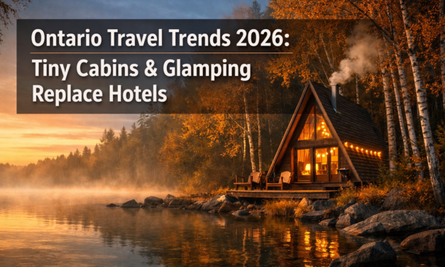 Seasonal Ontario Travel Trends 2026: Why Tiny Cabins and Glamping Are Replacing Traditional Hotels