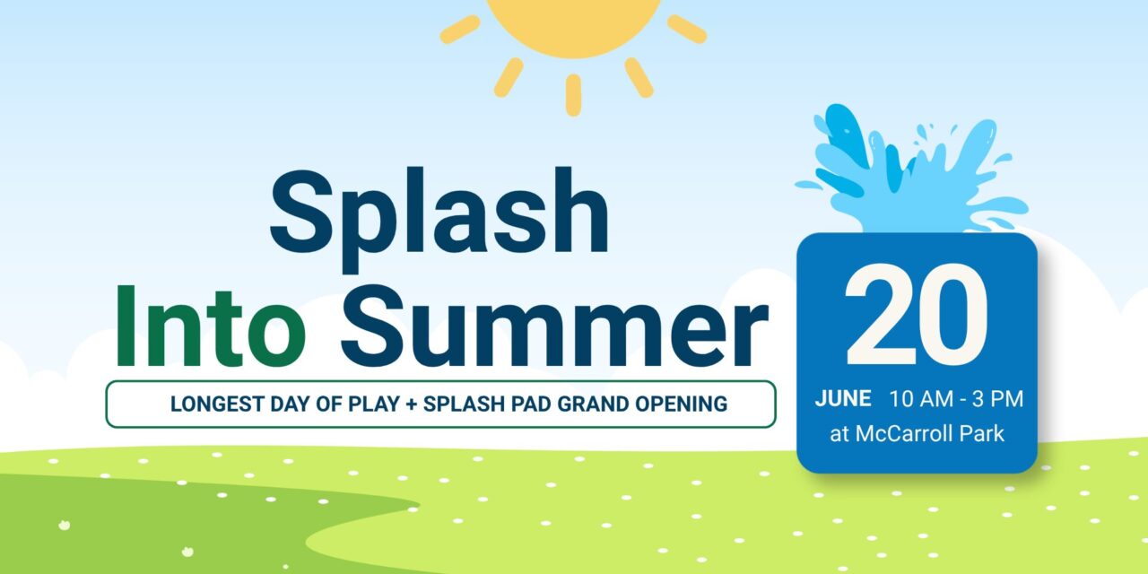 💦 Splash Into Summer! Longest Day of PLAY | Join us at McCarroll Park on Saturday, June 20, 2026