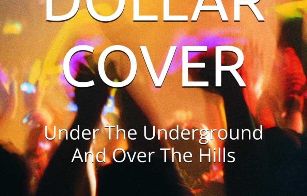 Book Excerpt from “Two Dollar Cover – Under The Underground and Over The Hill” by Bill Monahan