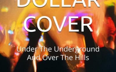 Book Excerpt from “Two Dollar Cover – Under The Underground and Over The Hill” by Bill Monahan