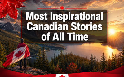 🇨🇦 Most Inspirational Canadian Stories of All Time: Real People, Real Moments of Courage