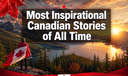 🇨🇦  Most Inspirational Canadian Stories of All Time: Real People, Real Moments of Courage