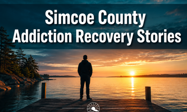 ❤️  Simcoe County Addiction Recovery Stories: How Local Residents Rebuilt Their Lives and Found New Purpose