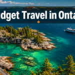 🇨🇦  Budget Travel in Ontario: Cheap Destinations, Low-Cost Day Trips, and Money-Saving Tips