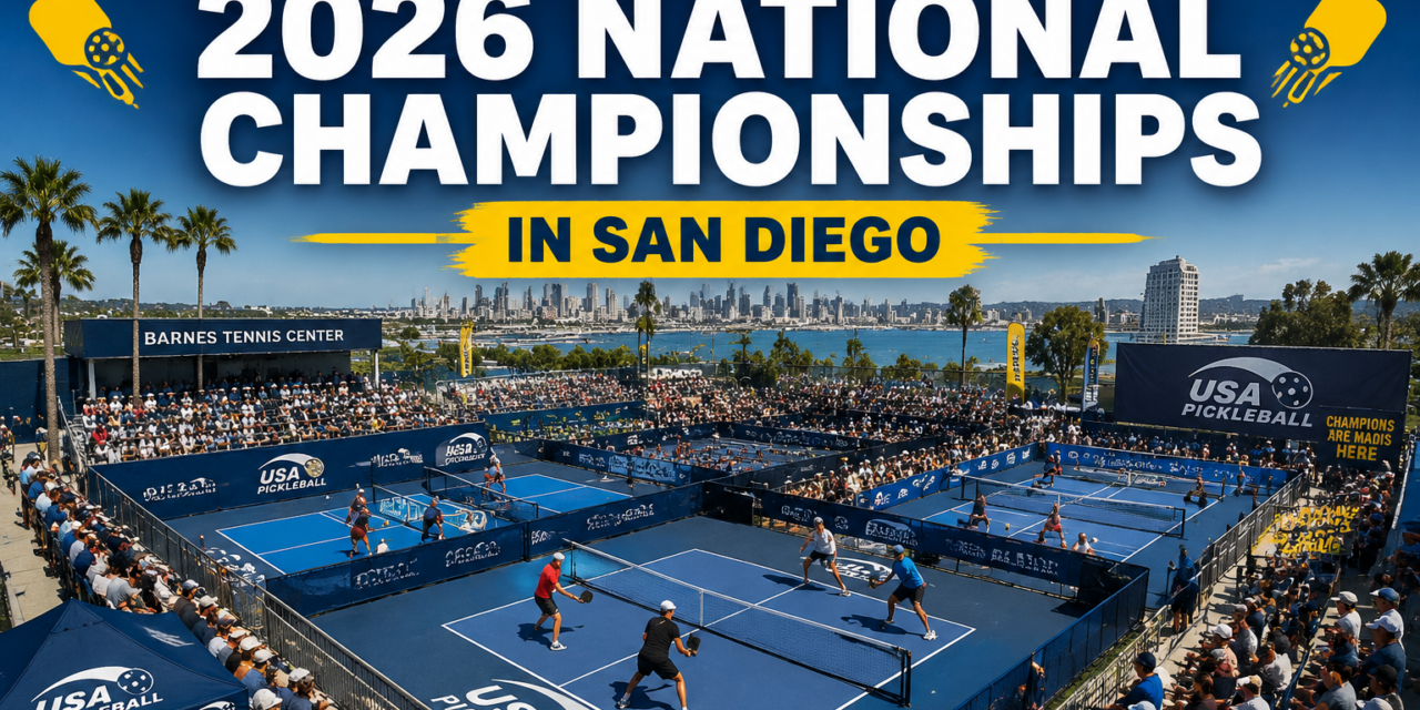 USA Pickleball’s 2026 National Championships in San Diego: What the Announcement Means for Players, Fans, and the Pro Calendar