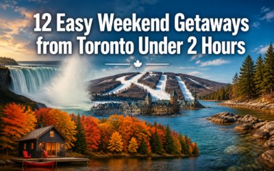 Weekend Getaways from Toronto Under 2 Hours: 12 Easy Drives for Last-Minute Trips