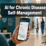 🩺  AI for Chronic Disease Self-Management: Digital Coaches Helping Patients Track Symptoms, Medications, and Lifestyle Changes