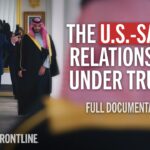 💰 Examining U.S.-Saudi Ties | The Crown Prince & the President | FRONTLINE (PBS)
