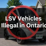 🚗 Low-Speed Vehicles are illegal to operate on municipal roadways, in bicycle lanes, and on sidewalks throughout Ontario