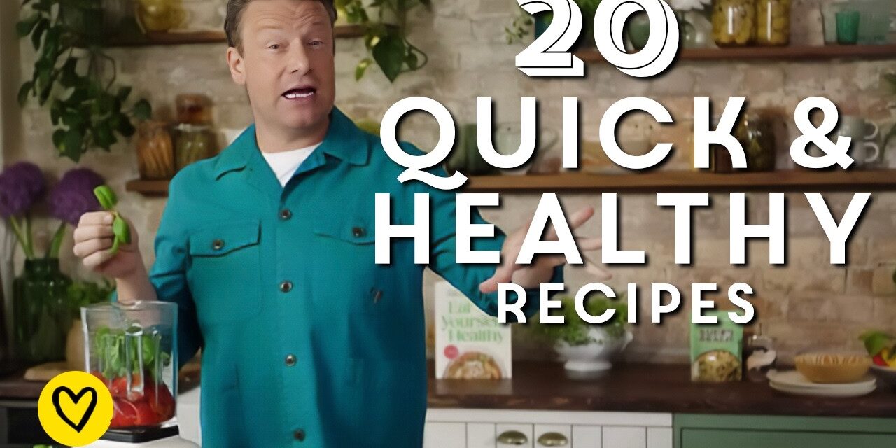 🍓  20 Quick & Healthy Recipes To Cook At Home | Jamie Oliver