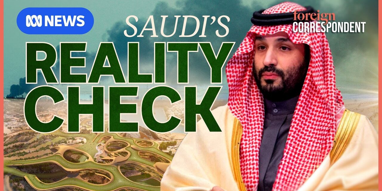 🎯  Is it Game Over For MBS’s Trillion Dollar Dream in Saudi Arabia? | Foreign Correspondent