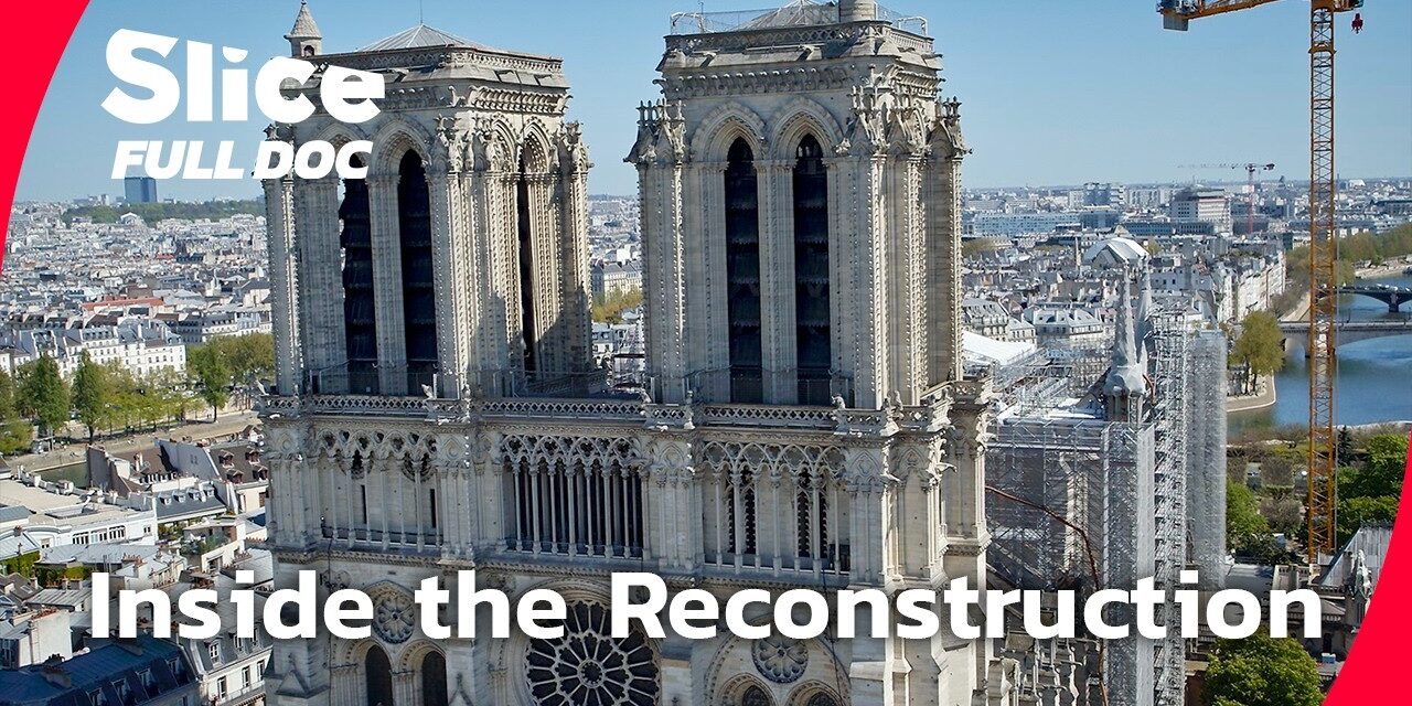 🔥  Rebuilding Notre-Dame: The Science Behind the Restoration | FULL DOCUMENTARY