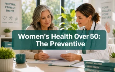 🎯  Women’s Health Over 50: The Preventive Care Checklist Most Women Miss