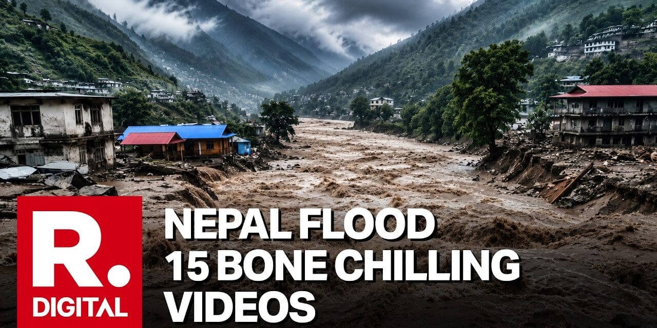 ⚡️ 15 Shocking Videos Capture Devastating Nepal Flash Flood Destruction