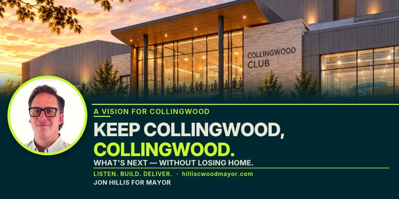✅  Jon Hillis, candidate for Mayor of Collingwood | Listen. Build. Deliver.