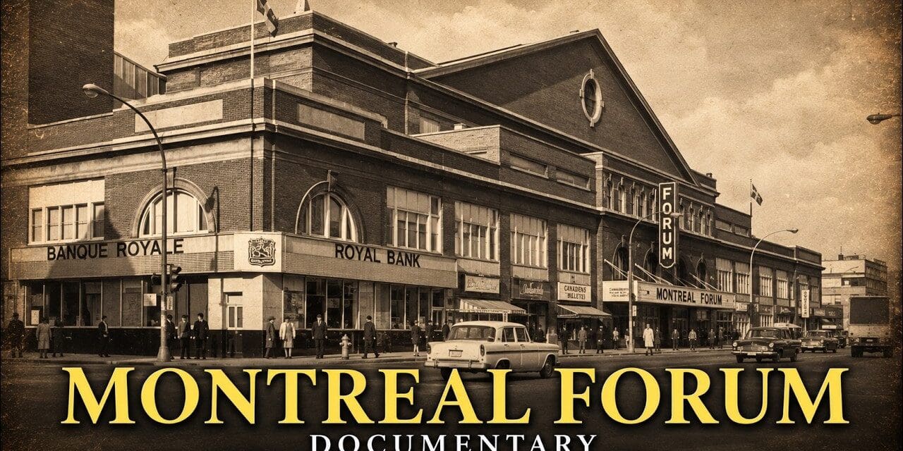🏒  The Rise and Fall of Canada’s Other Hockey Cathedral: The Montreal Forum