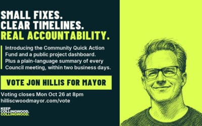 ✅  Jon Hillis, candidate for Mayor of Collingwood | Small Fixes. Clear Timelines. Real Accountability.