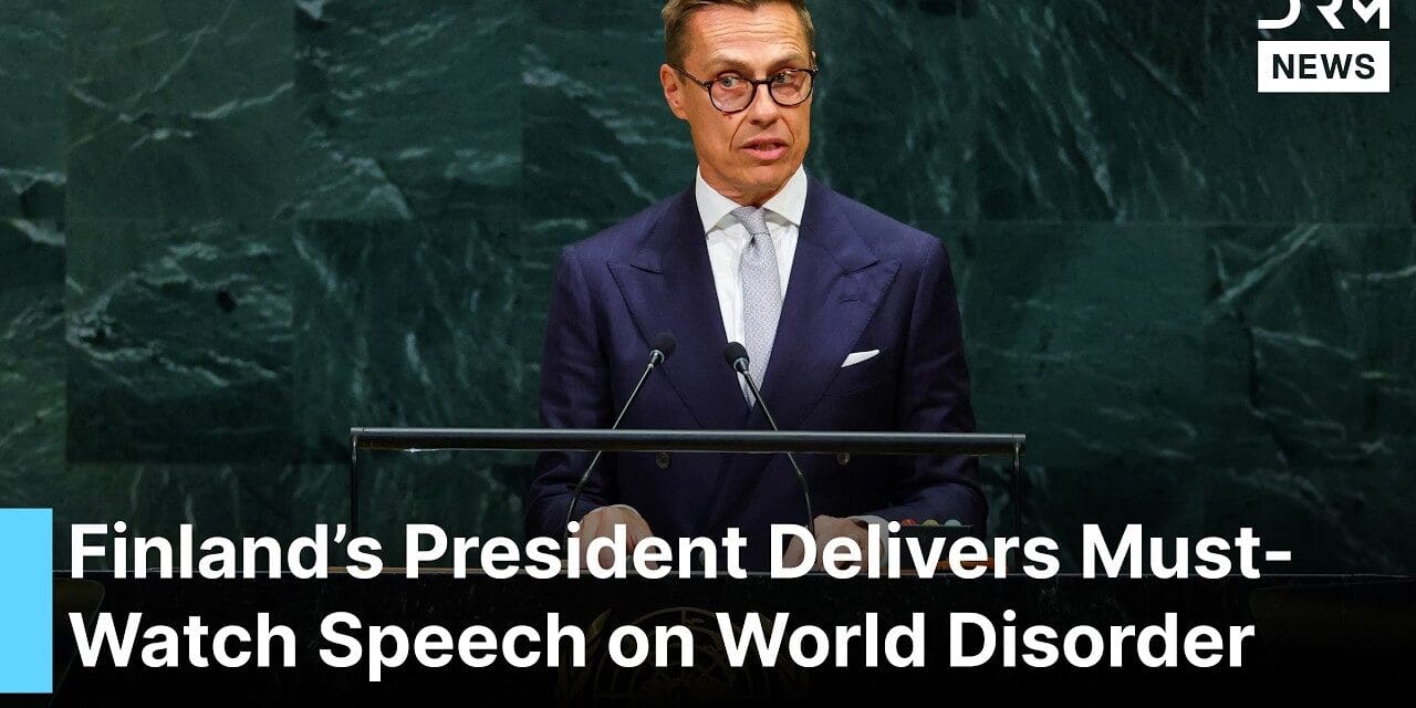 Finland’s President Delivers Must-Watch UN Lecture to Understand Today’s World Disorder | AC1G