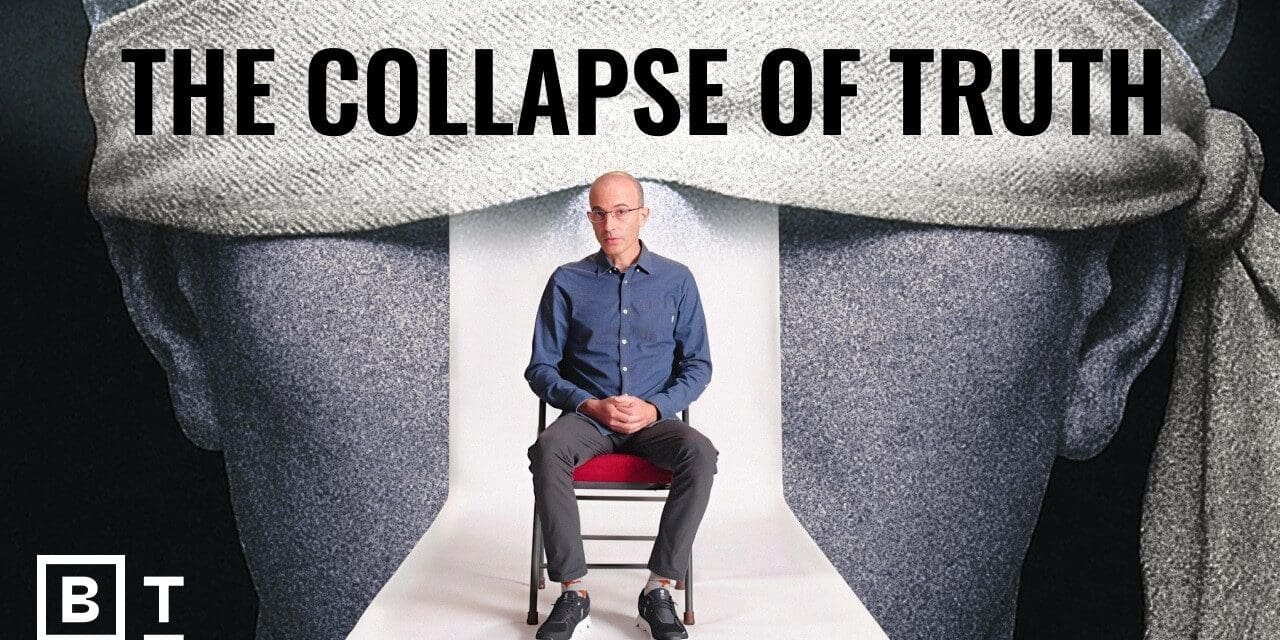 🧠  Yuval Noah Harari: Why advanced societies fall for mass delusion